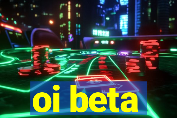 oi beta